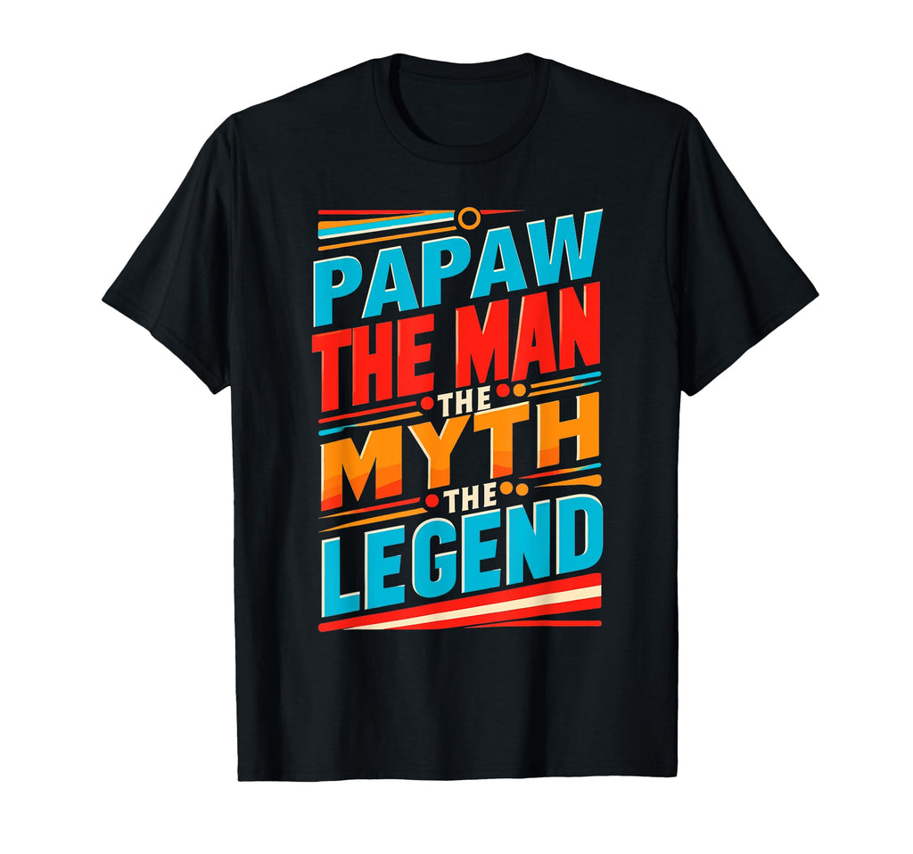 Papaw Myth Legend Dad Grandpa T-Shirt - Streetwear Style Unisex - T-Shirt, Sweatshirt, Hoodie