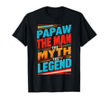 Papaw Myth Legend Dad Grandpa T-Shirt - Streetwear Style Unisex - T-Shirt, Sweatshirt, Hoodie
