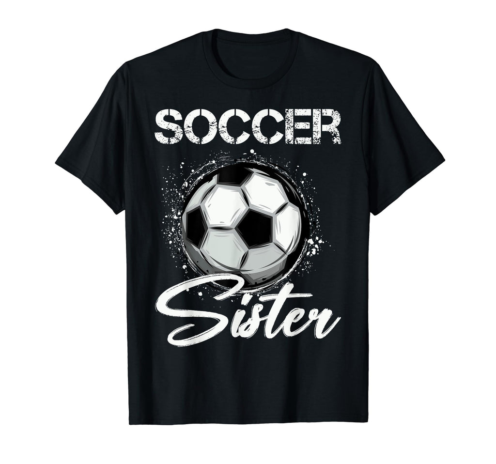Soccer Fans Sister Soccer Lovers Sister T-Shirt - Unique Graphic Unisex - T-Shirt, Sweatshirt, Hoodie