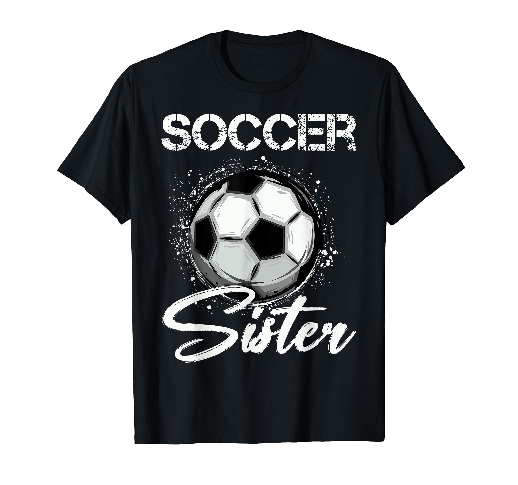 Soccer Fans Sister Soccer Lovers Sister T-Shirt - Unique Graphic Unisex - T-Shirt, Sweatshirt, Hoodie