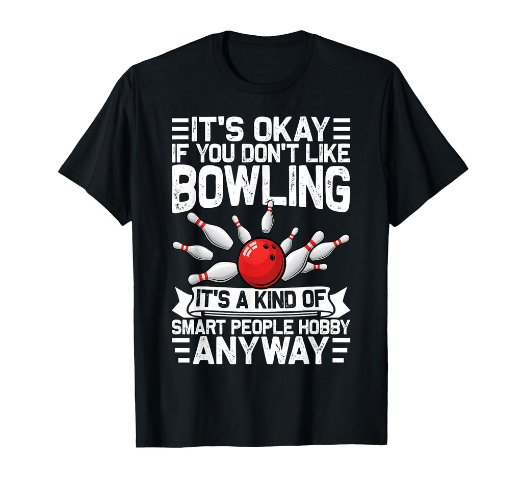 Funny Bowling Bowler Bowling Sport T-Shirt - Casual Everyday Wear Men Women - T-Shirt, Sweatshirt, Hoodie