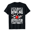 Funny Bowling Bowler Bowling Sport T-Shirt - Casual Everyday Wear Men Women - T-Shirt, Sweatshirt, Hoodie