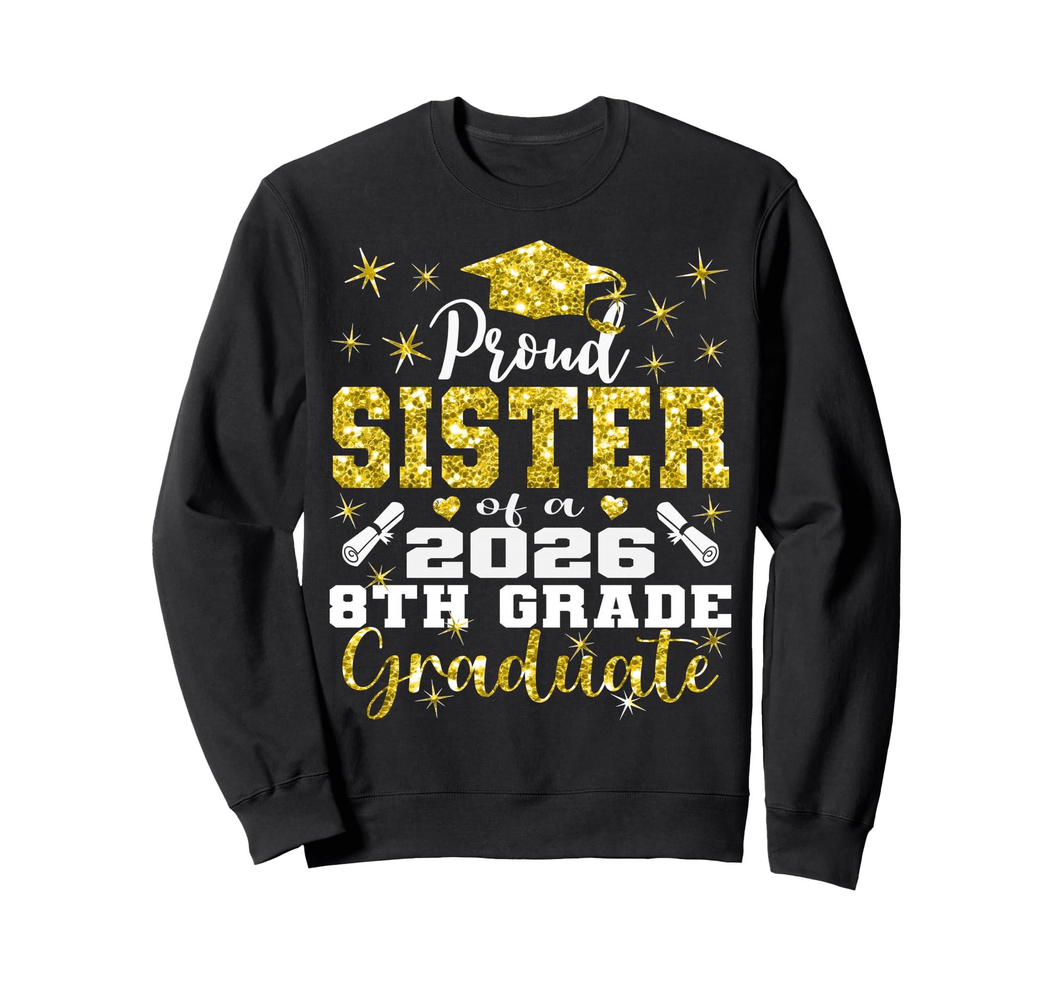Proud Sister 8Th Grade Graduate 2026 Sweatshirt - Minimalist Print Unisex - T-Shirt, Sweatshirt, Hoodie
