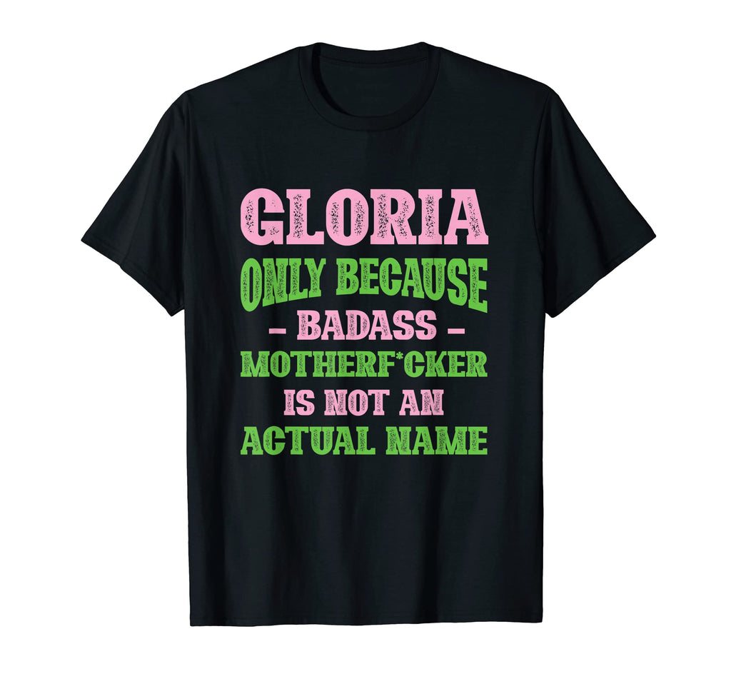 Badass Gloria Name Unique Nickname T-Shirt - Custom Art Print Unisex - T-Shirt, Sweatshirt, Hoodie
