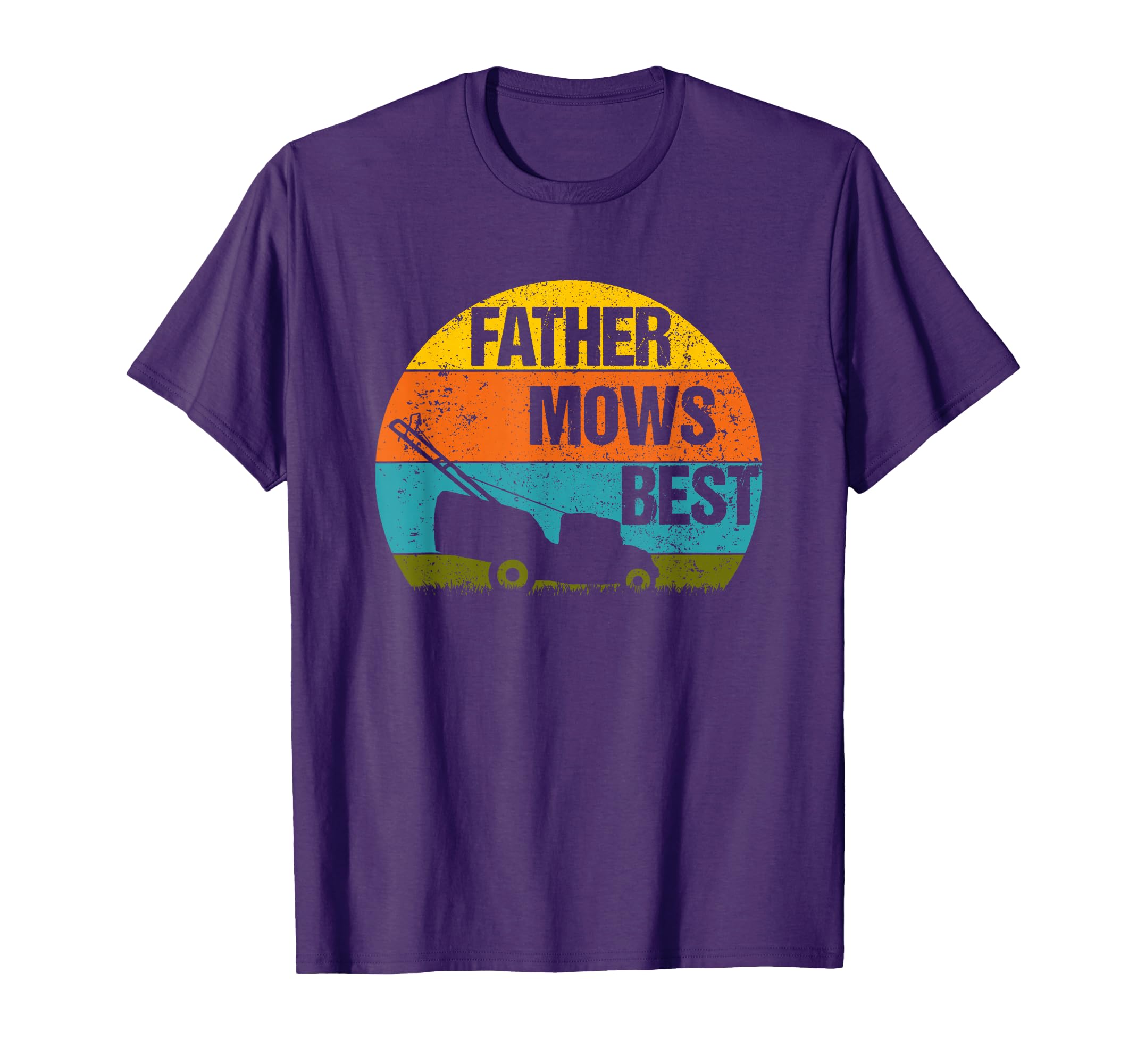Father Mows Best Lawnmower Mowing Lawn T-Shirt - Streetwear Style Unisex - T-Shirt, Sweatshirt, Hoodie