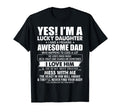 Yes Im Lucky Daughter I Have T-Shirt - Casual Everyday Wear Men Women - T-Shirt, Sweatshirt, Hoodie