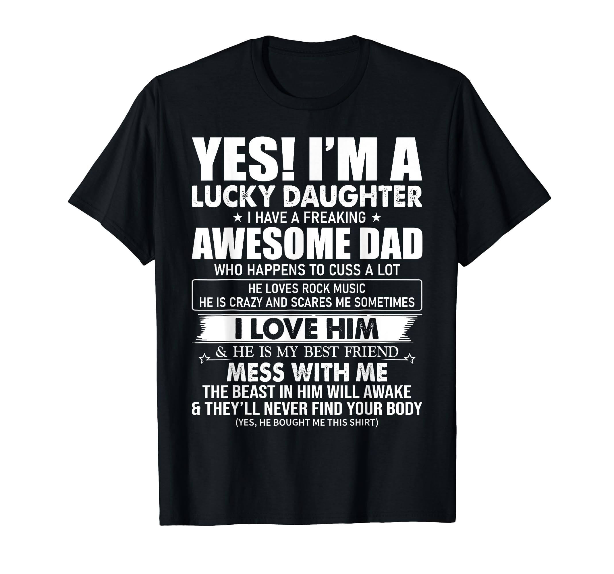 Yes Im Lucky Daughter I Have T-Shirt - Casual Everyday Wear Men Women - T-Shirt, Sweatshirt, Hoodie