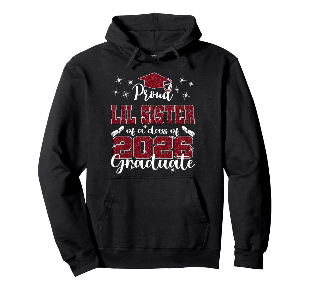 Super Proud Little Sister 2026 Graduate Hoodie - Unique Graphic Men Women - T-Shirt, Sweatshirt, Hoodie