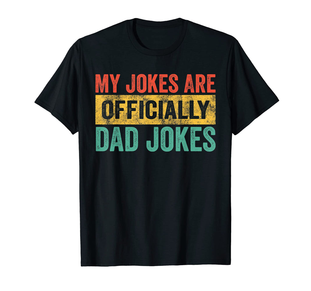 My Jokes Are Officially Dad Jokes Funny T-Shirt - Aesthetic Graphic Unisex - T-Shirt, Sweatshirt, Hoodie