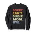 Single Moms Club Badass Mom That Can Be Dad Hoodie - Trendy Graphic Unisex - T-Shirt, Sweatshirt, Hoodie