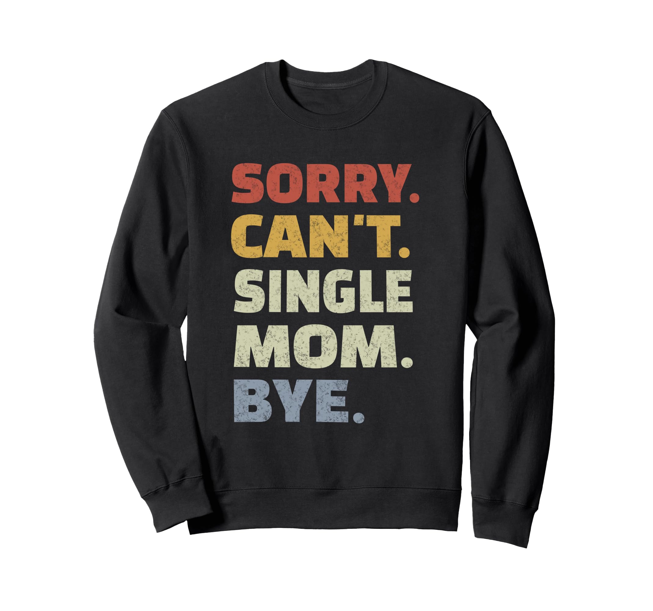 Single Moms Club Badass Mom That Can Be Dad Hoodie - Trendy Graphic Unisex - T-Shirt, Sweatshirt, Hoodie