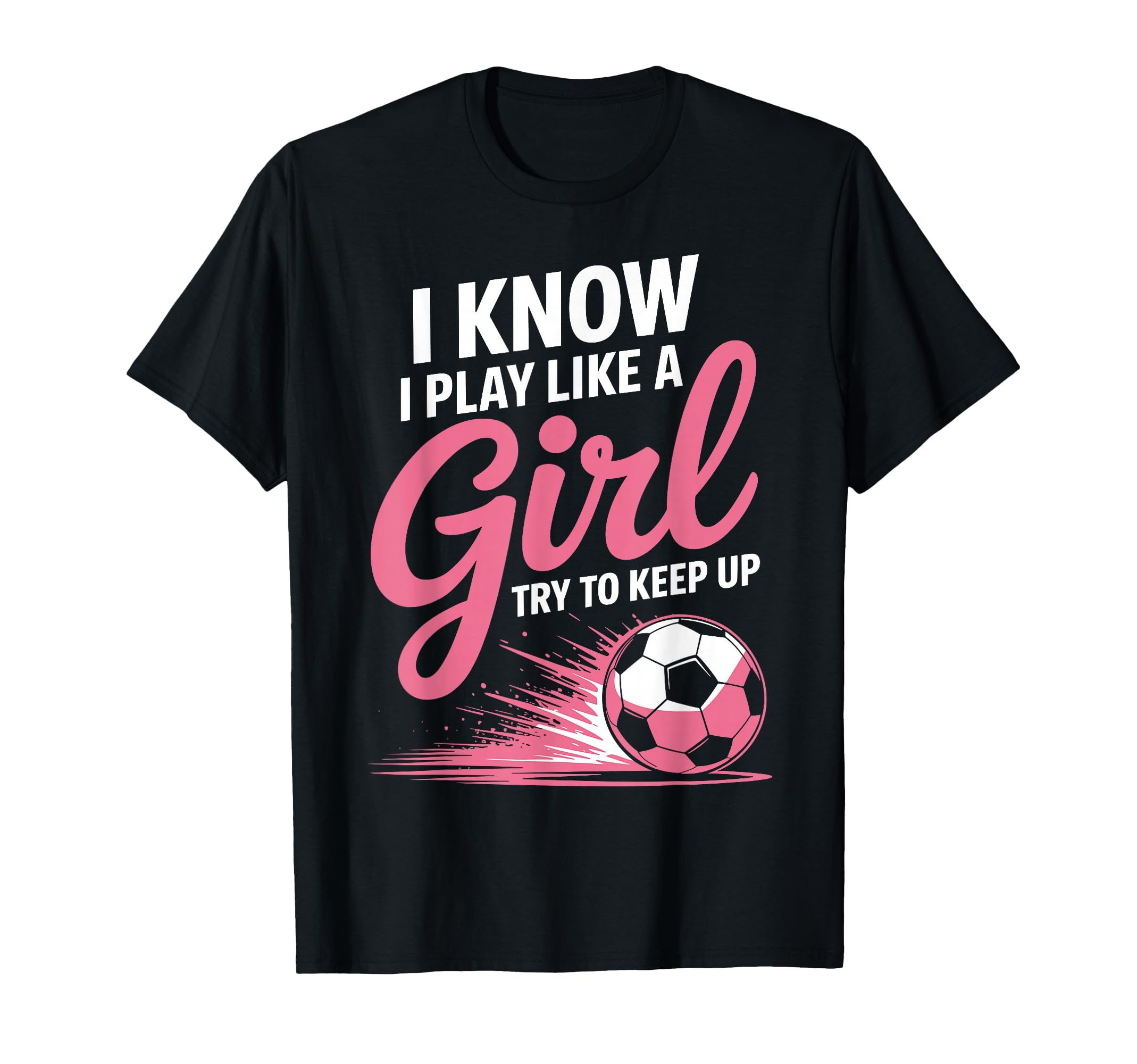 I Know I Play Like Soccer Sport Soccer T-Shirt - Aesthetic Graphic Unisex - T-Shirt, Sweatshirt, Hoodie