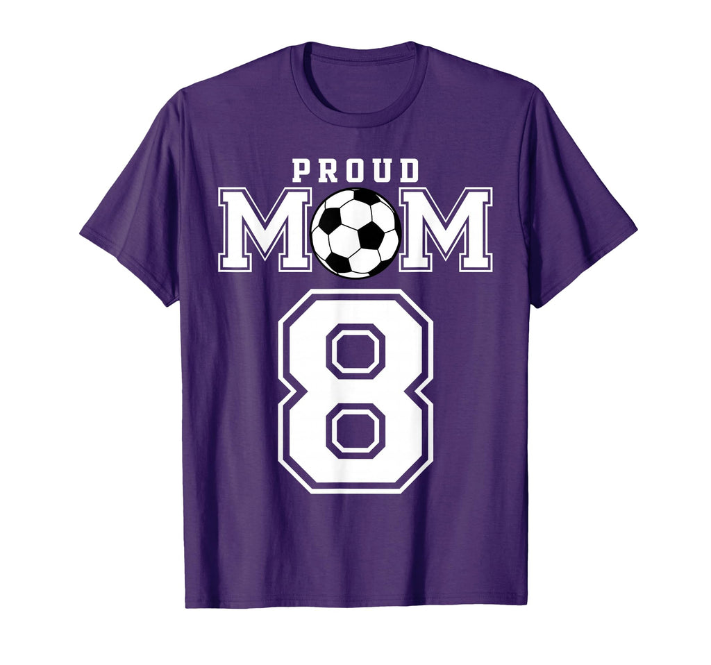 Number 8 Custom Proud Soccer Futbol Mom T-Shirt - Minimalist Print Unisex - T-Shirt, Sweatshirt, Hoodie