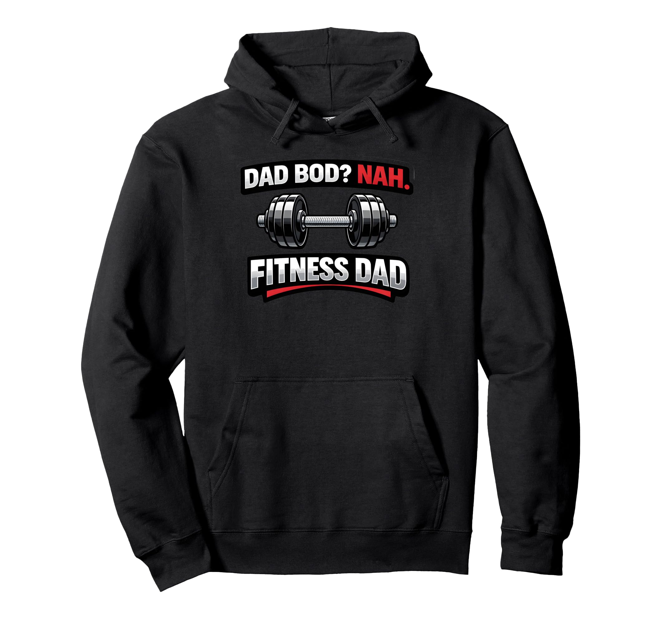 Fitness Dad Bod Nah Gym Hoodie - Streetwear Style Men Women - T-Shirt, Sweatshirt, Hoodie