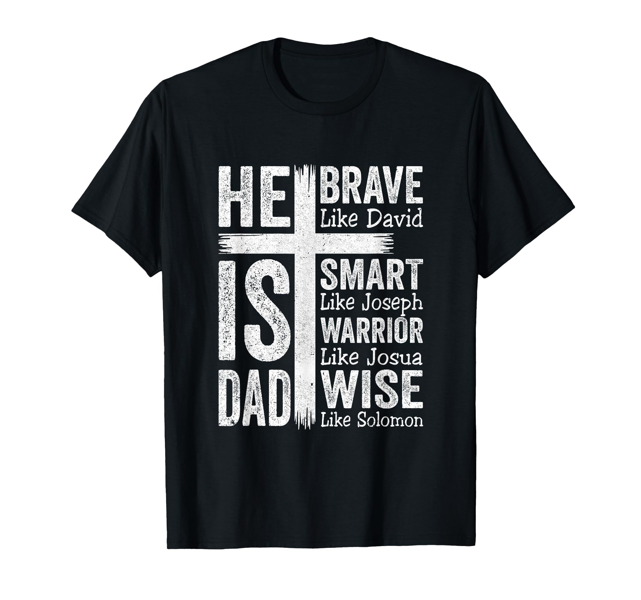 He Is Dad Religious Happy Fathers Day T-Shirt - Trendy Graphic for Adults - T-Shirt, Sweatshirt, Hoodie