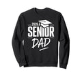 Graduate Proud Dad Senior 2026 Class Sweatshirt - Novelty Apparel Unisex - T-Shirt, Sweatshirt, Hoodie