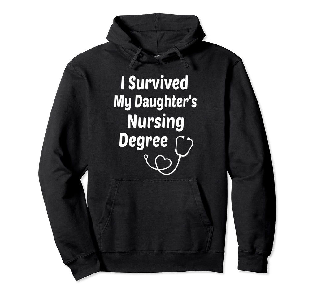 I Survived My Daughters Nursing Hoodie - Casual Everyday Wear for Adults - T-Shirt, Sweatshirt, Hoodie