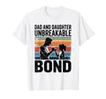 Dad And Daughter Unbreakable Bond T-Shirt - Casual Everyday Wear Men Women - T-Shirt, Sweatshirt, Hoodie