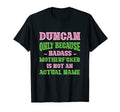 Badass Duncan Name Unique Nickname T-Shirt - Custom Art Print Unisex - T-Shirt, Sweatshirt, Hoodie