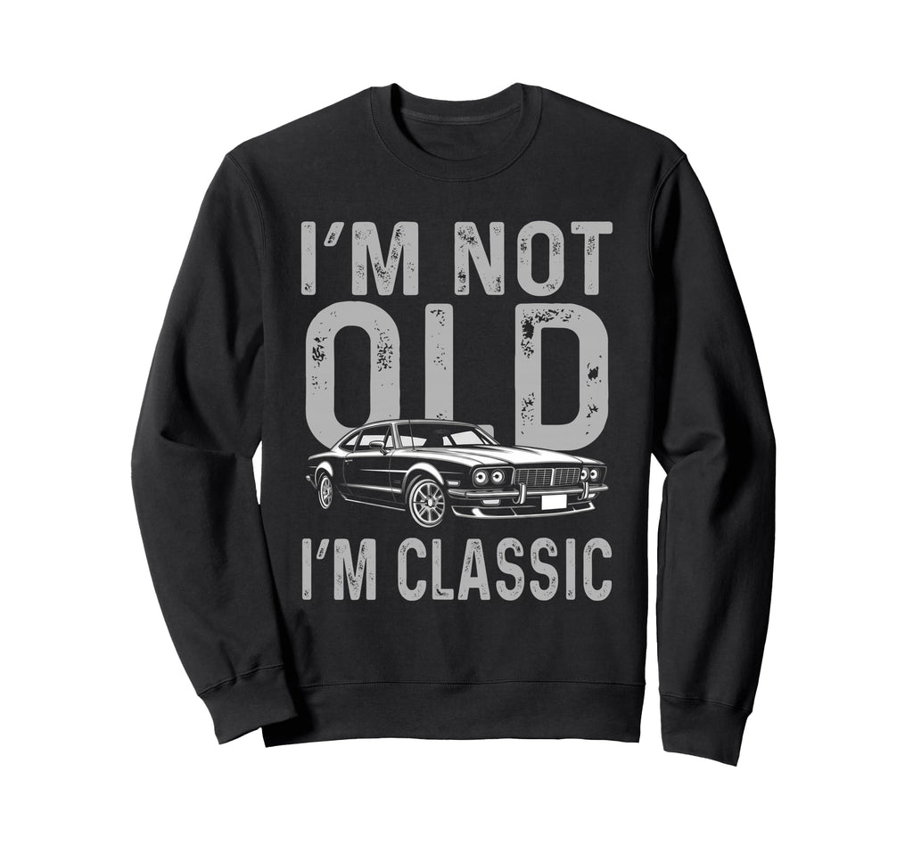 Im Not Old Im Funny Motorcycle Mens Sweatshirt - Streetwear Style Unisex - T-Shirt, Sweatshirt, Hoodie