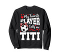 Proud Soccer Titi Soccer Player Titi Sweatshirt - Trendy Graphic for Adults - T-Shirt, Sweatshirt, Hoodie