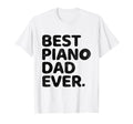 Best Piano Dad Ever Pianist Musician T-Shirt - Novelty Apparel Men Women - T-Shirt, Sweatshirt, Hoodie