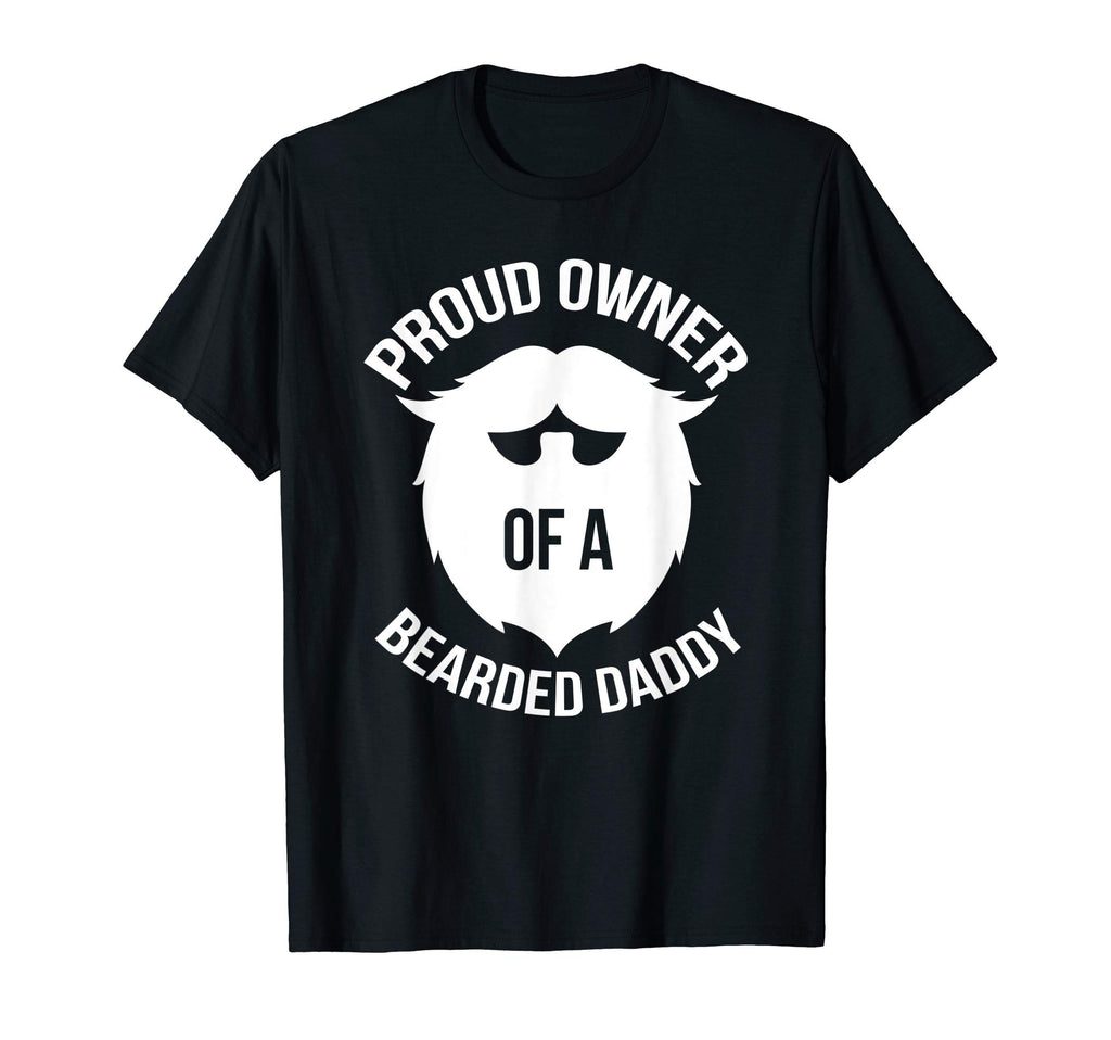 Proud Owner Bearded Daddy T-Shirt - Unique Graphic for Adults - T-Shirt, Sweatshirt, Hoodie