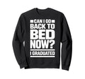 Senior Graduation I Graduate Can I Sweatshirt - Trendy Graphic for Adults - T-Shirt, Sweatshirt, Hoodie