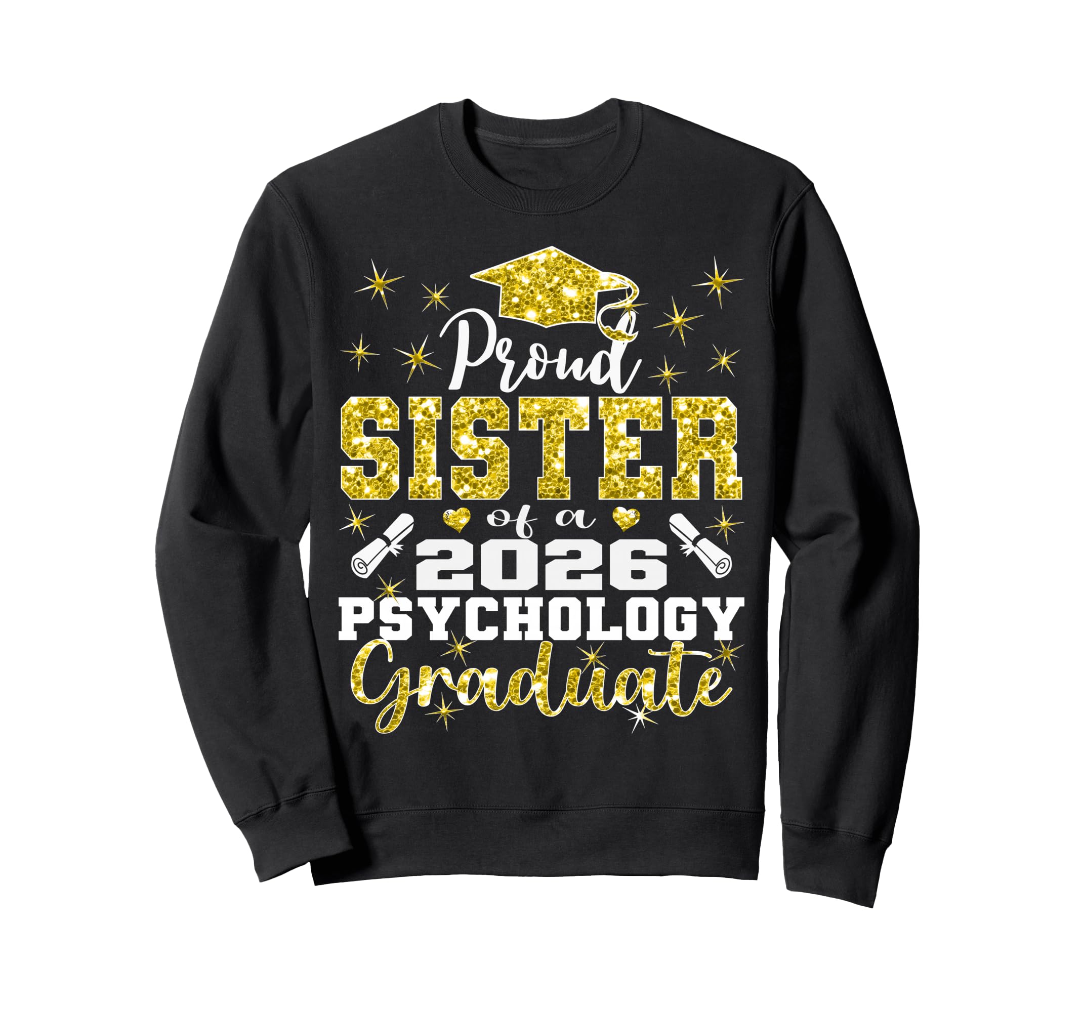 Proud Sister 2026 Psychology Graduate Sweatshirt - Novelty Apparel Unisex - T-Shirt, Sweatshirt, Hoodie