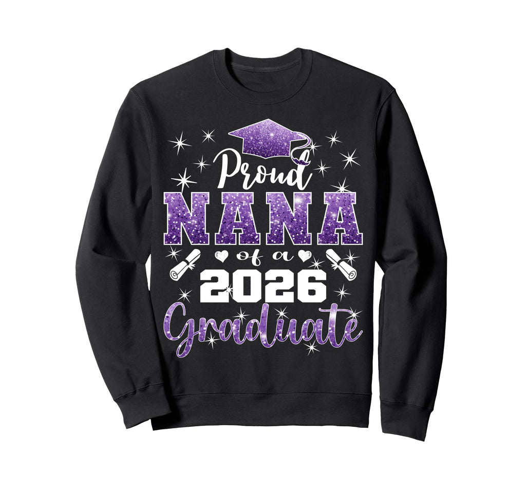 Super Proud Nana 2026 Graduate Sweatshirt - Aesthetic Graphic for Adults - T-Shirt, Sweatshirt, Hoodie
