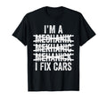 Im Mechanic I Fix Cars Spell Wrong T-Shirt - Trendy Graphic for Adults - T-Shirt, Sweatshirt, Hoodie