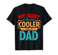 My Aunt Is Definitely Cooler Than T-Shirt - Fun Novelty Design Men Women - T-Shirt, Sweatshirt, Hoodie