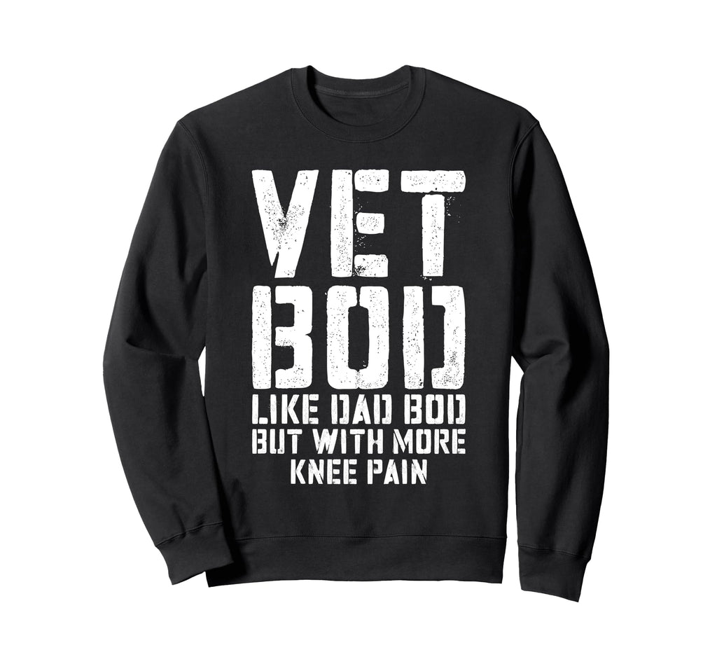 Vet Bod Like Dad Bod But More Knee Sweatshirt - Custom Art Print Men Women - T-Shirt, Sweatshirt, Hoodie