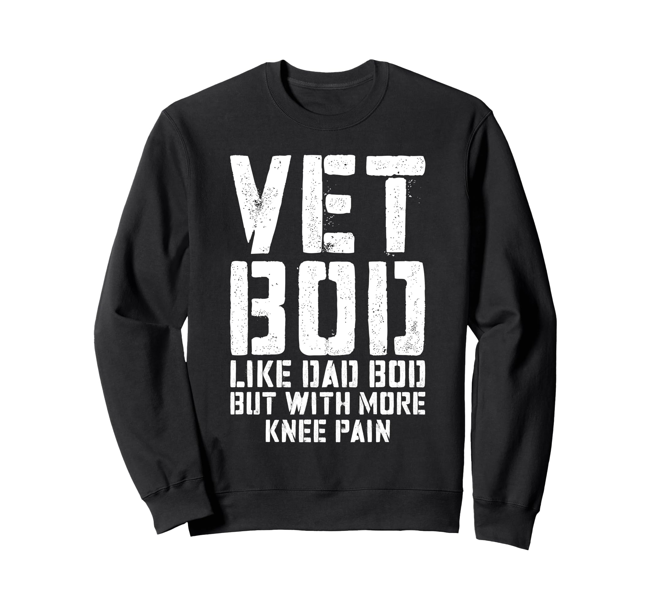 Vet Bod Like Dad Bod But More Knee Sweatshirt - Custom Art Print Men Women - T-Shirt, Sweatshirt, Hoodie
