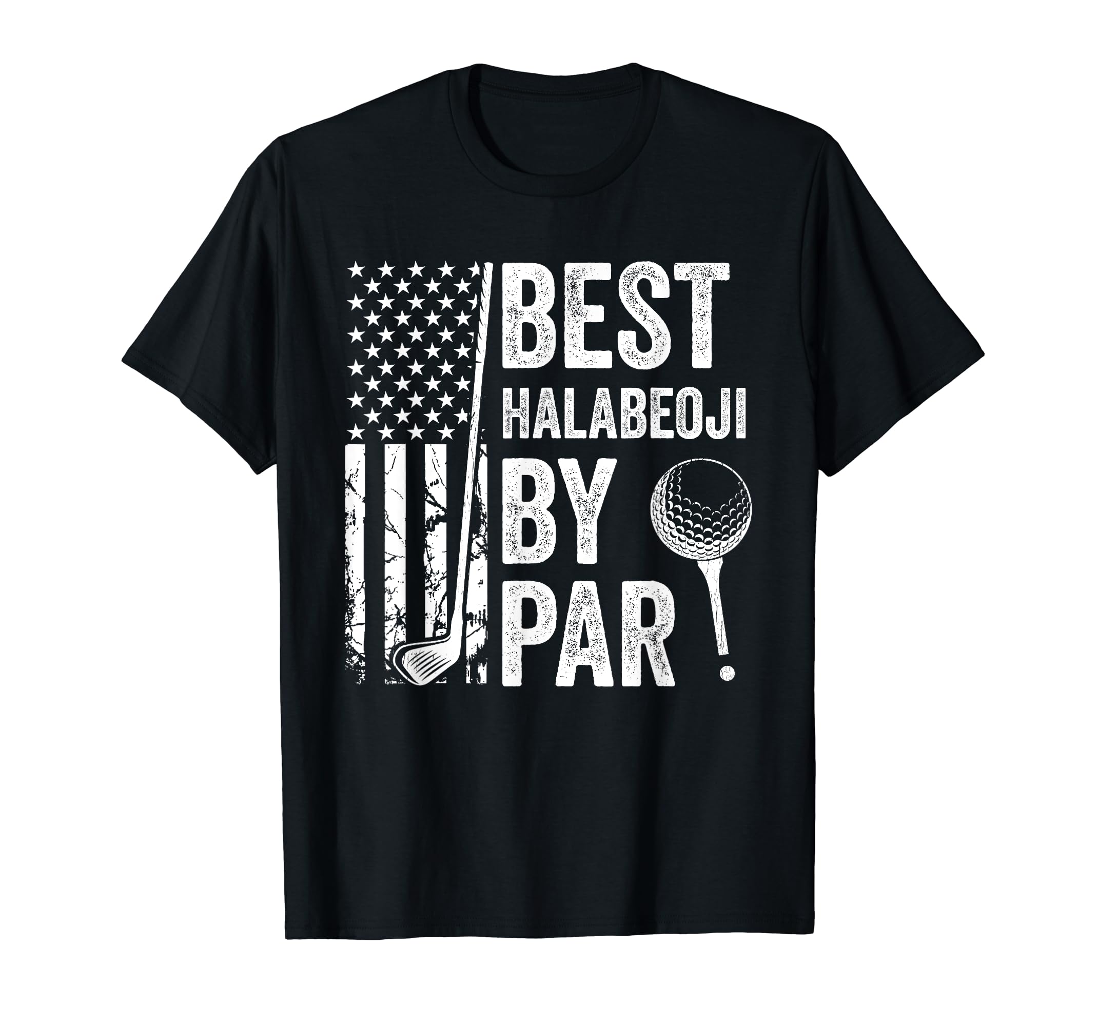 Best Halabeoji Par Usa Flag Golf T-Shirt - Casual Everyday Wear for Adults - T-Shirt, Sweatshirt, Hoodie