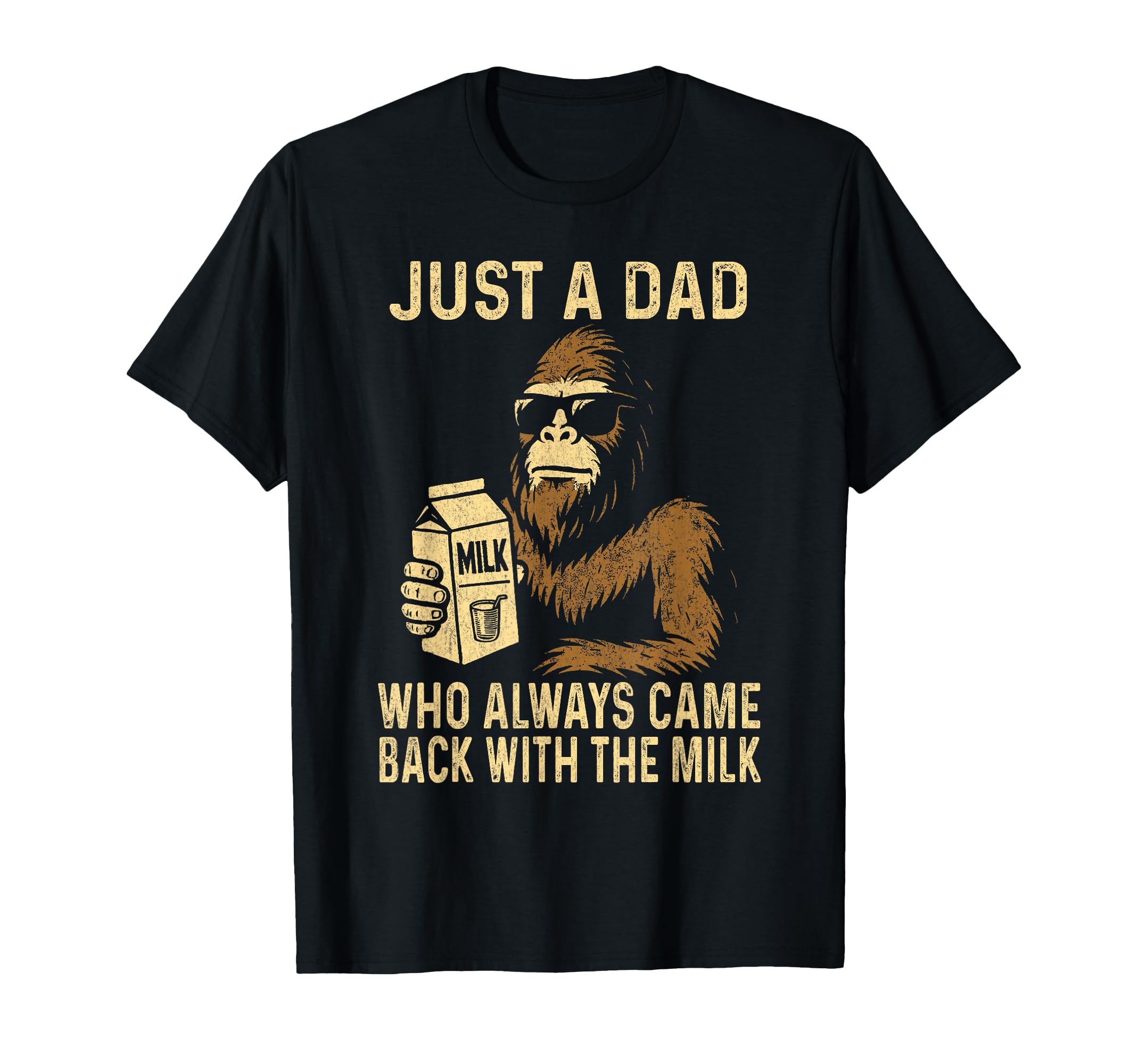 Just Dad Who Always Came Back Milk Funny T-Shirt - Trendy Graphic Unisex - T-Shirt, Sweatshirt, Hoodie