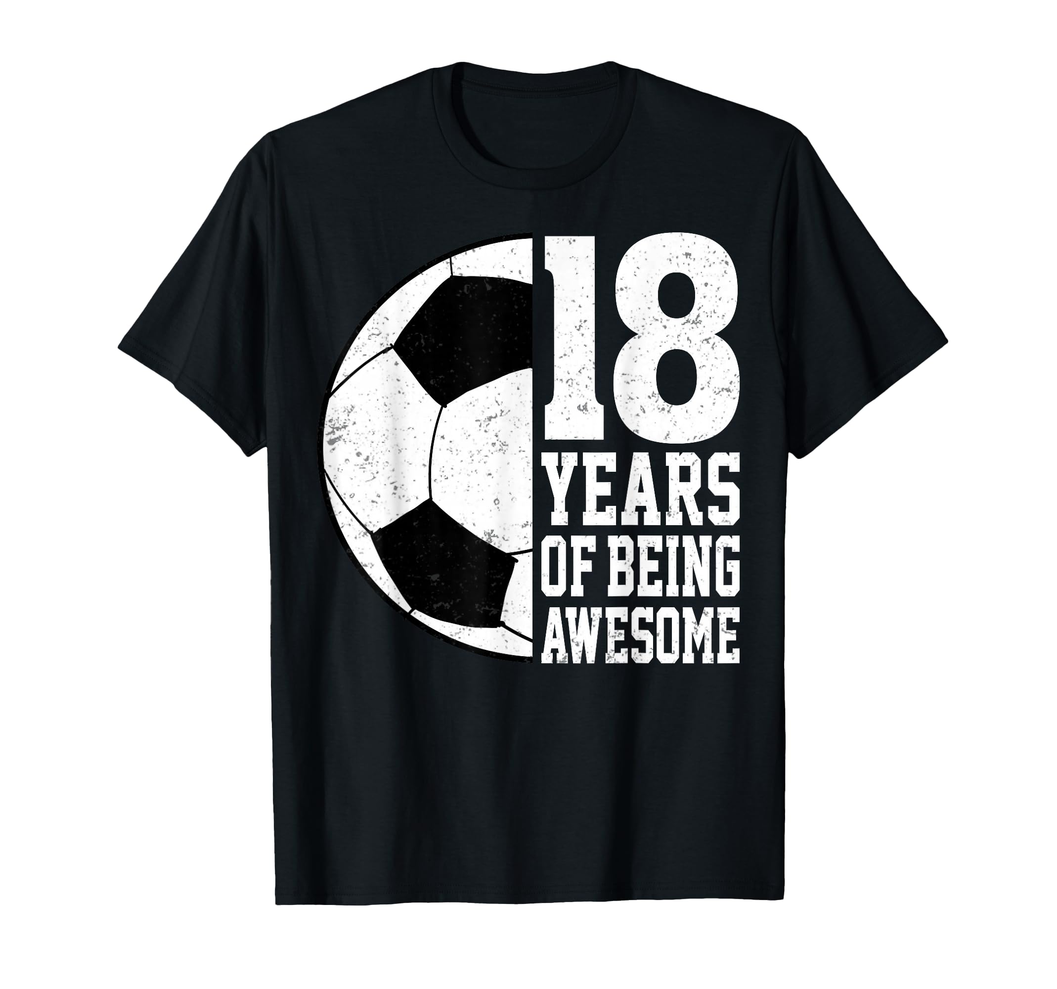 18 Years Being Awesome Soccer 18Th T-Shirt - Graphic Print Men Women - T-Shirt, Sweatshirt, Hoodie
