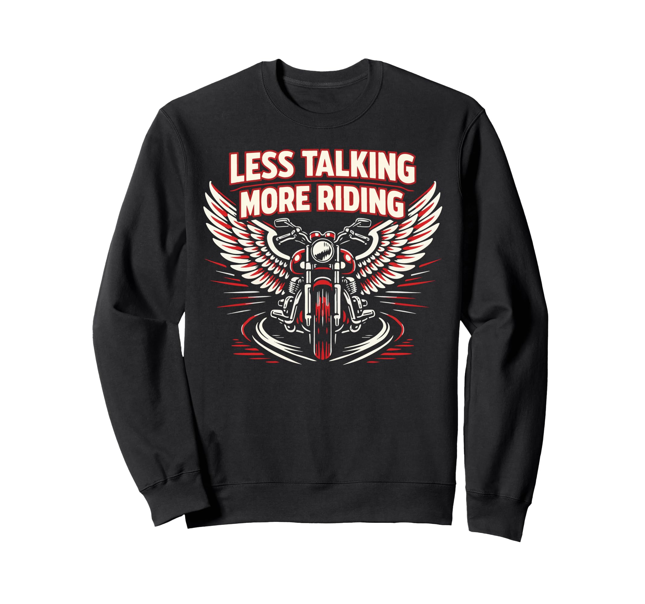 Motorcycle Biker Less Talking More Sweatshirt - Graphic Print Unisex - T-Shirt, Sweatshirt, Hoodie
