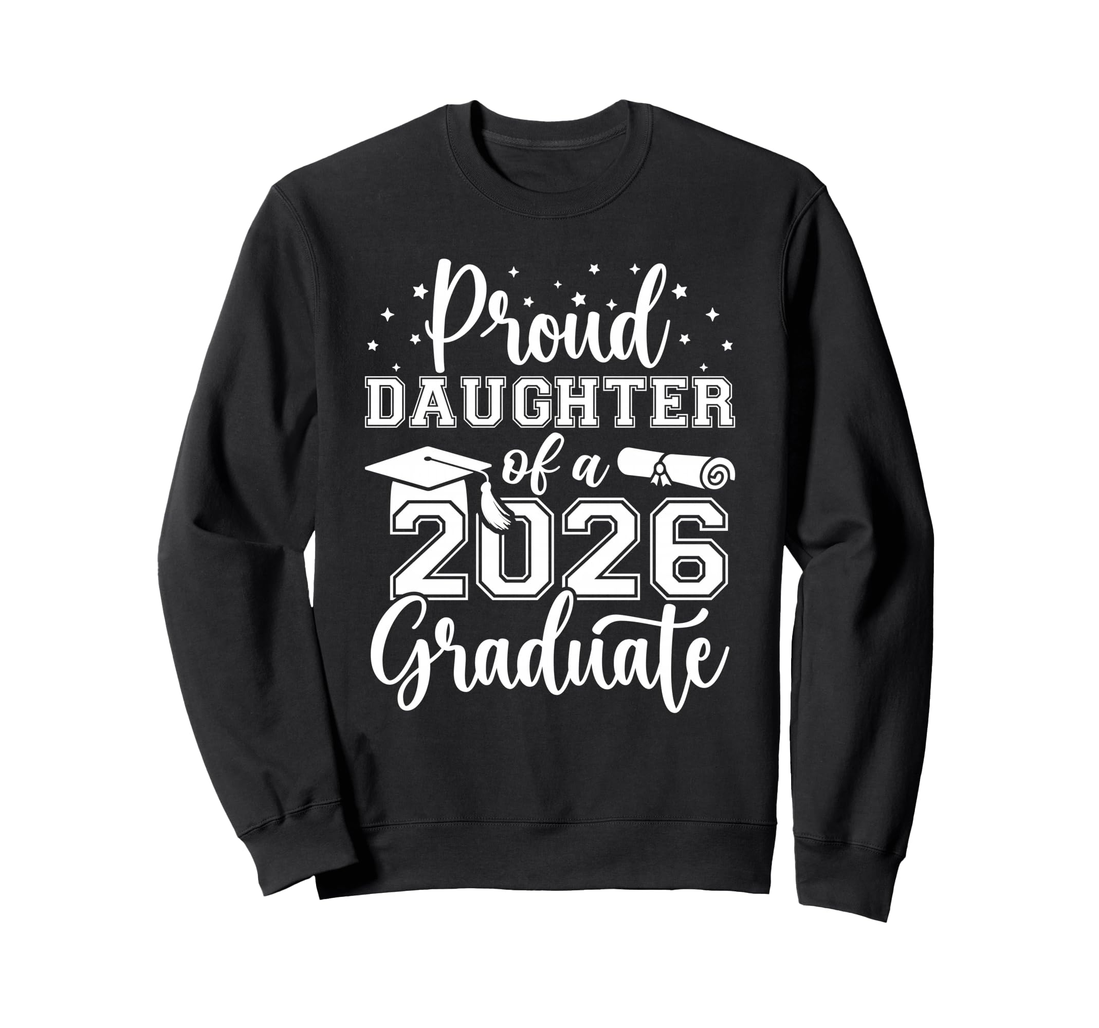 Proud Daughter Class 2026 Graduate Sweatshirt - Streetwear Style Men Women - T-Shirt, Sweatshirt, Hoodie