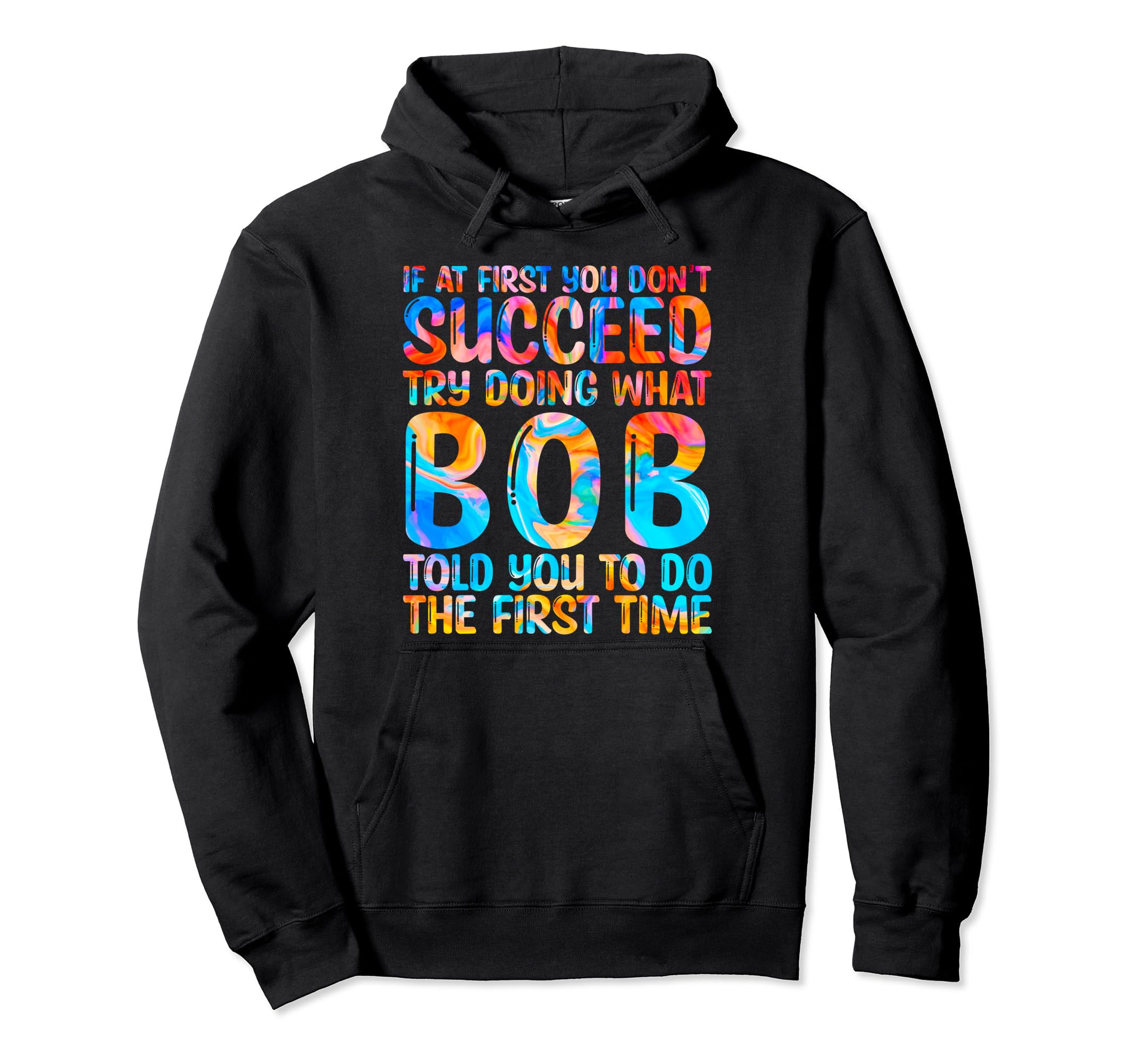 Funny Bob Gifts Fathers Day Funny Bob Name Hoodie - Unique Graphic Unisex - T-Shirt, Sweatshirt, Hoodie