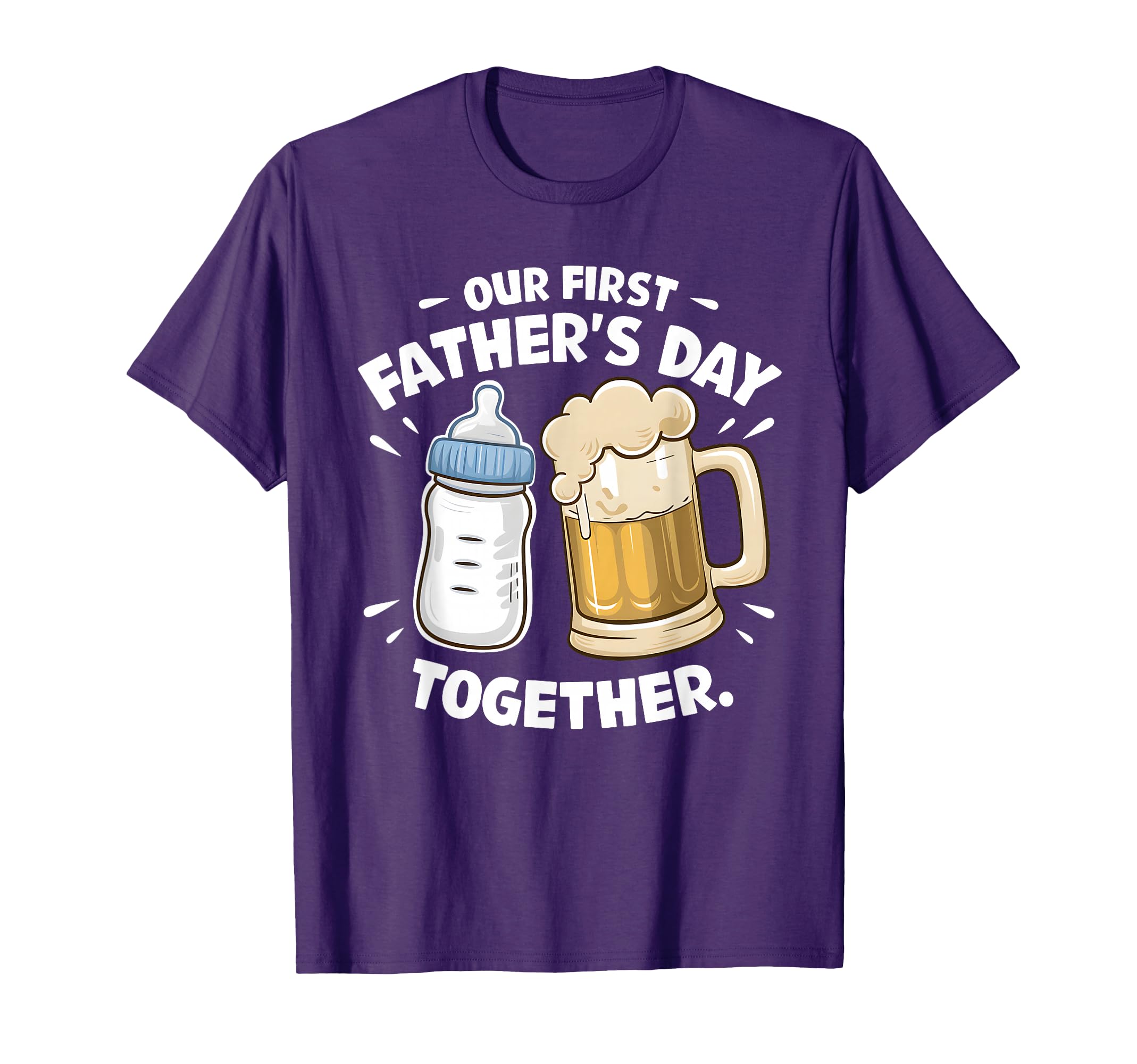 Our First Fathers Day Together Funny T-Shirt - Custom Art Print Unisex - T-Shirt, Sweatshirt, Hoodie