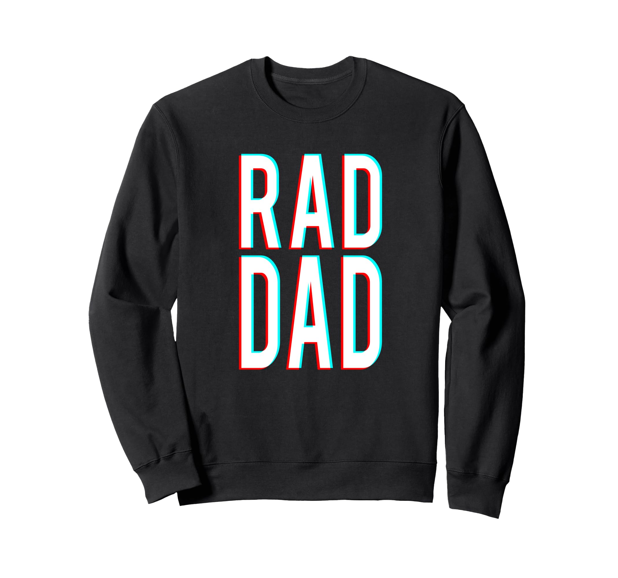 Rad Dad Rad Dad Fathers Day Sweatshirt - Novelty Apparel Men Women - T-Shirt, Sweatshirt, Hoodie