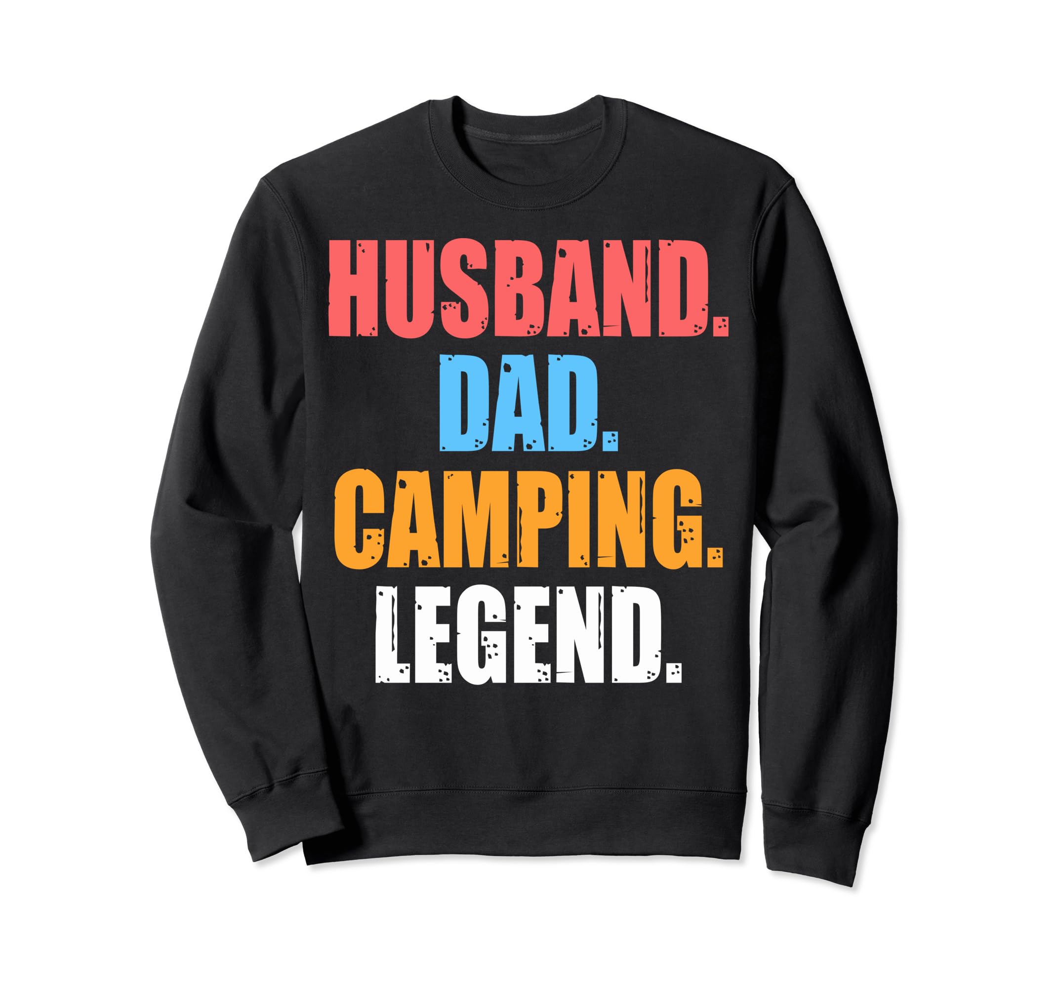 Husband Dad Camping Legend Camping Sweatshirt - Fun Novelty Design Unisex - T-Shirt, Sweatshirt, Hoodie