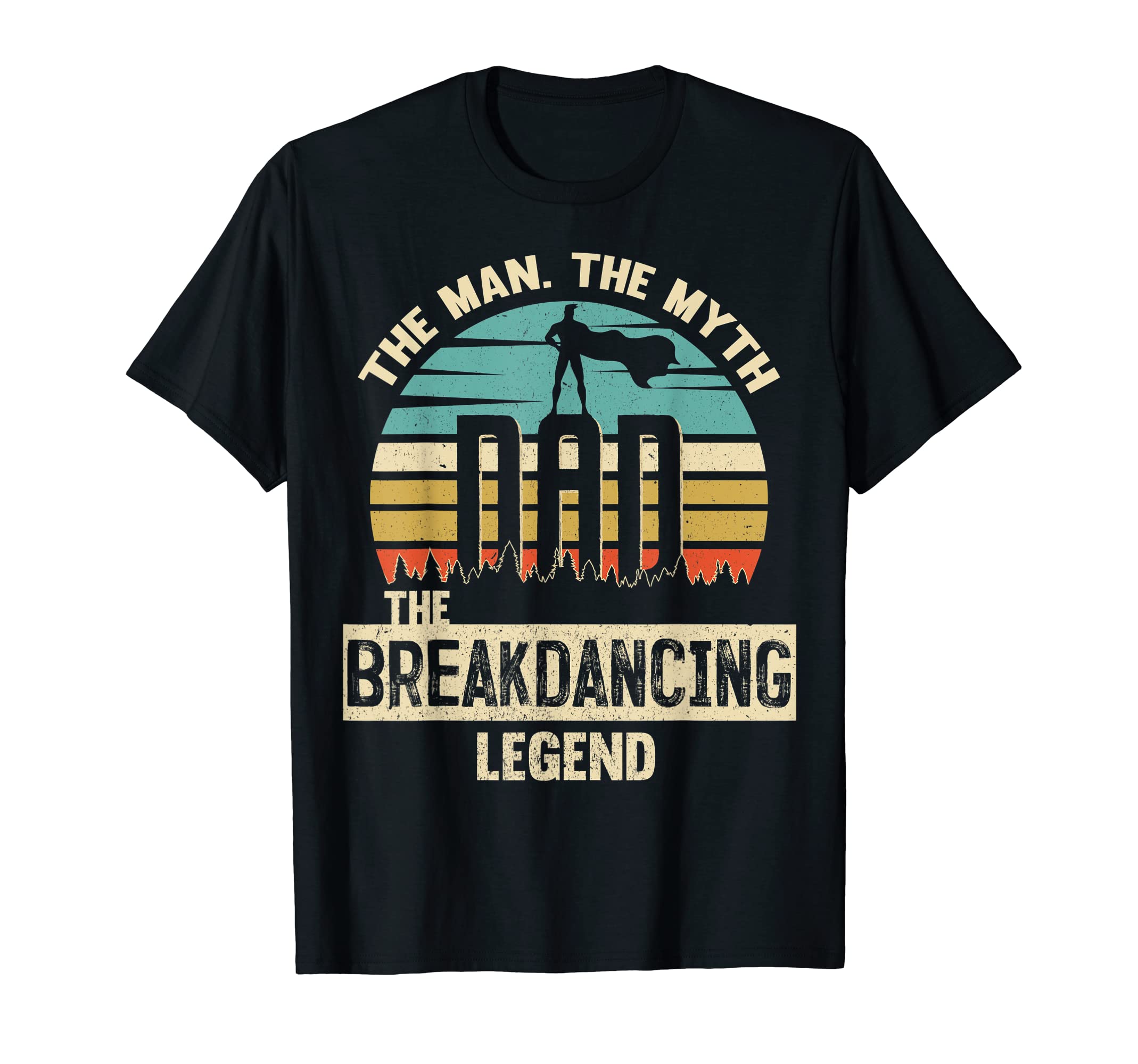 Myth Legend Dad Breakdancing T-Shirt - Streetwear Style Men Women - T-Shirt, Sweatshirt, Hoodie