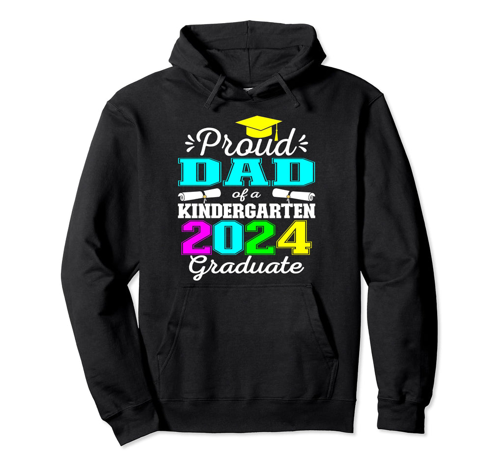 Proud Dad Kindergarten Graduate Hoodie - Fun Novelty Design for Adults - T-Shirt, Sweatshirt, Hoodie