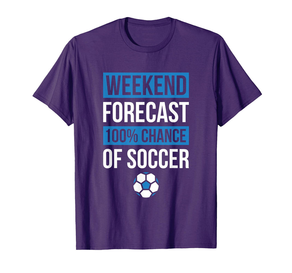 Weekend Forecast Funny Soccer Soccer Player T-Shirt - Graphic Print Unisex - T-Shirt, Sweatshirt, Hoodie