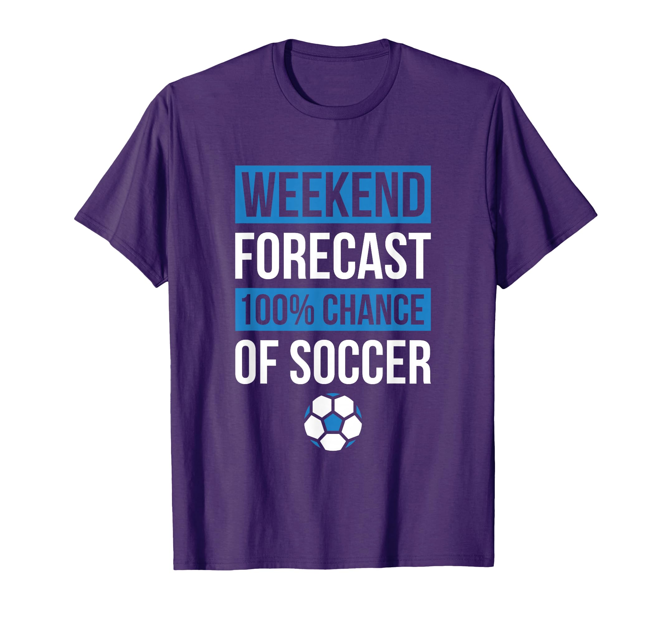 Weekend Forecast Funny Soccer Soccer Player T-Shirt - Graphic Print Unisex - T-Shirt, Sweatshirt, Hoodie