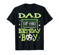 Dad Birthday Soccer Family Matching T-Shirt - Graphic Print Men Women - T-Shirt, Sweatshirt, Hoodie