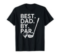 Best Dad Par Golf Dad Fathers Day Dads T-Shirt - Custom Art Print Unisex - T-Shirt, Sweatshirt, Hoodie