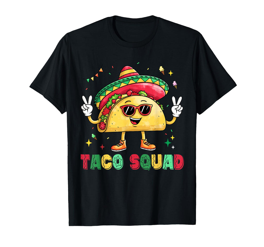 Funny Cinco De Mayo Funny Taco Squad T-Shirt - Novelty Apparel Men Women - T-Shirt, Sweatshirt, Hoodie